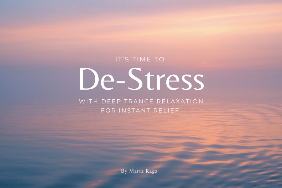 de-stress with Deep trance relaxation